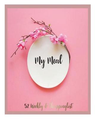 Book cover for My Meal 52 Weekly & Shopping List