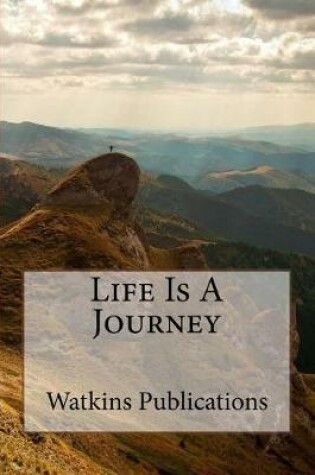 Cover of Life Is a Journey