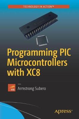 Cover of Programming PIC Microcontrollers with XC8