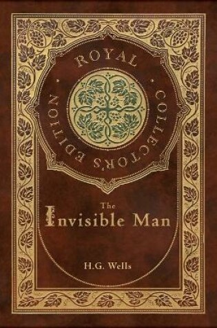Cover of The Invisible Man (Royal Collector's Edition) (Case Laminate Hardcover with Jacket)
