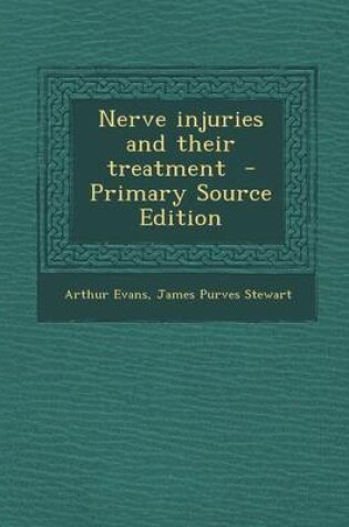 Cover of Nerve Injuries and Their Treatment - Primary Source Edition