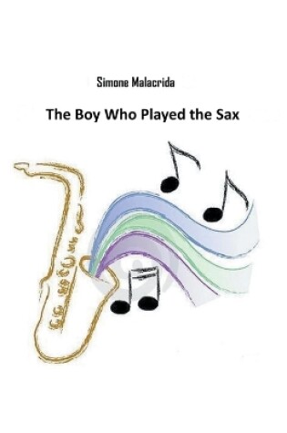 Cover of The Boy Who Played the Sax