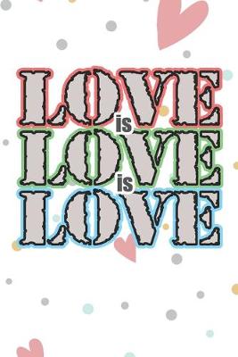 Book cover for Love is Love is Love