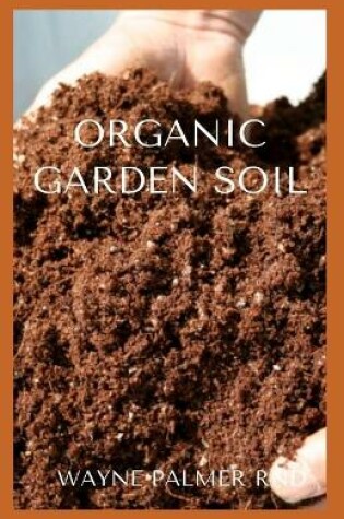 Cover of Organic Garden Soil