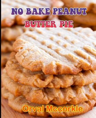 Book cover for No Bake Peanut Butter Pie