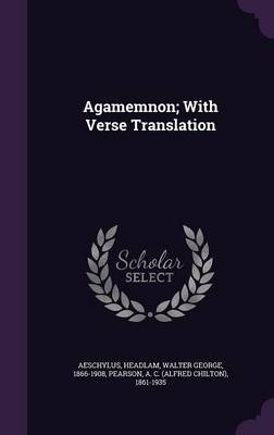 Book cover for Agamemnon; With Verse Translation