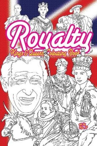 Cover of Royalty - Kings & Queens Colouring Book