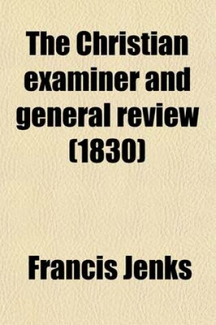 Cover of The Christian Examiner and General Review Volume 8