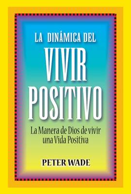 Book cover for La Dinamica del Vivir Positivo