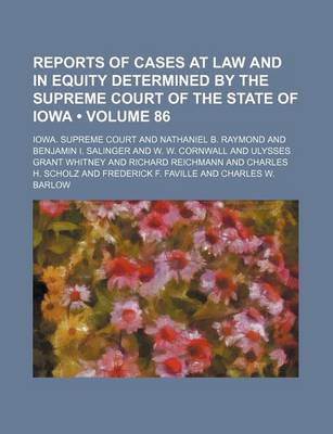 Book cover for Reports of Cases at Law and in Equity Determined by the Supreme Court of the State of Iowa (Volume 86)