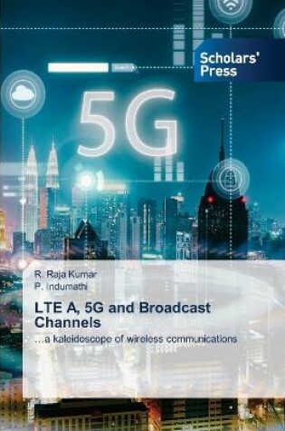 Cover of LTE A, 5G and Broadcast Channels