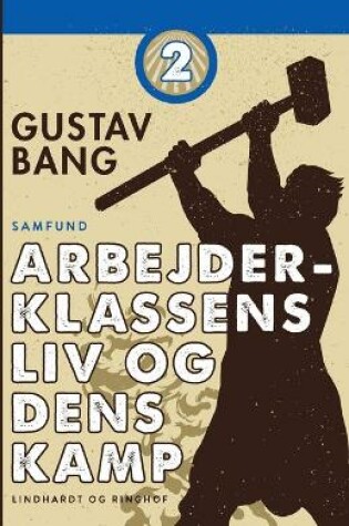 Cover of Arbejderklassens liv og dens kamp. Bind 2