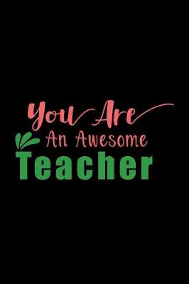 Book cover for You Are An Awesome Teacher