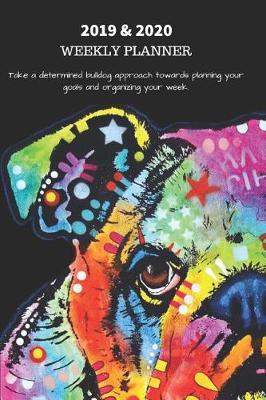 Book cover for 2019 & 2020 Take a Determined Bulldog Approach Towards Planning Your Goals and Organizing Your Week.