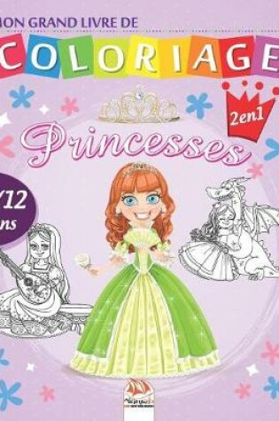 Cover of Mon grand livre de coloriage - Princesses - 2 en1