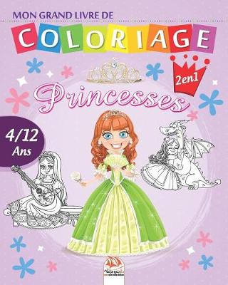 Book cover for Mon grand livre de coloriage - Princesses - 2 en1