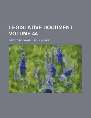 Book cover for Legislative Document Volume 44