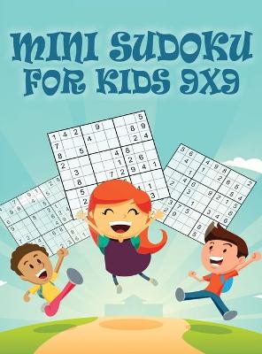 Book cover for Mini Sudoku For Kids 9x9