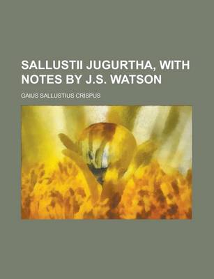 Book cover for Sallustii Jugurtha, with Notes by J.S. Watson