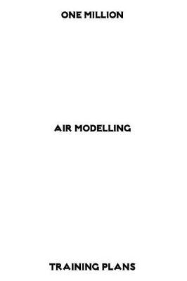 Book cover for One Million Air Modelling Training Plans