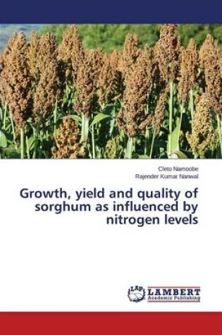 Cover of Growth, yield and quality of sorghum as influenced by nitrogen levels