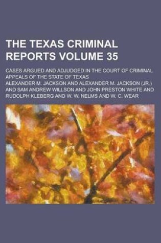 Cover of The Texas Criminal Reports; Cases Argued and Adjudged in the Court of Criminal Appeals of the State of Texas Volume 35