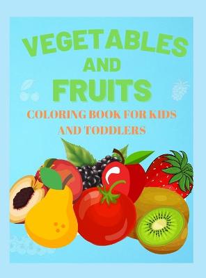 Book cover for Vegetables and Fruits. Coloring book for Kids and Toddlers