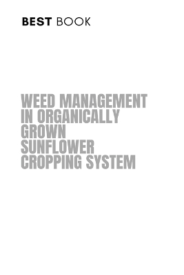 Cover of Weed Management in Organically Grown Sunflower Cropping System