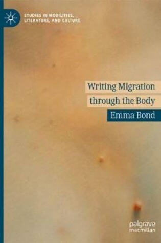 Cover of Writing Migration through the Body