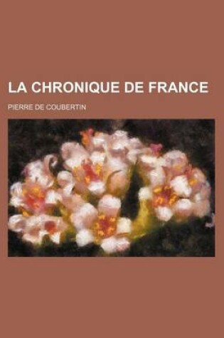 Cover of La Chronique de France