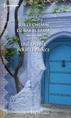 Book cover for Sur Le Chemin de Bab El Sama - Une Epouse Pour Le Prince