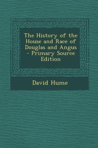 Cover of The History of the House and Race of Douglas and Angus