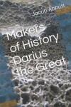 Book cover for Makers of History Darius the Great