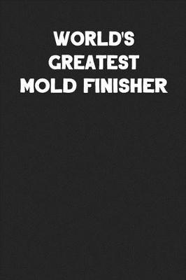 Book cover for World's Greatest Mold Finisher