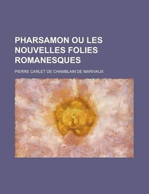 Book cover for Pharsamon Ou Les Nouvelles Folies Romanesques