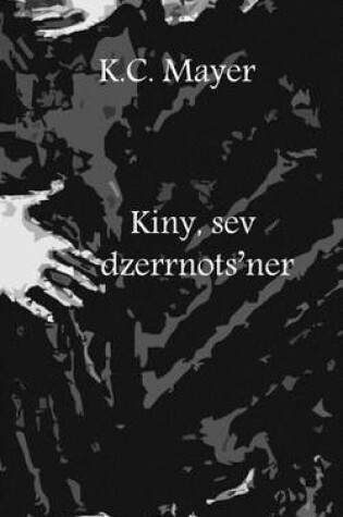 Cover of Kiny, Sev Dzerrnots'ner