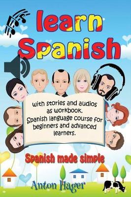 Cover of Learn Spanish with stories and audios as workbook. Spanish language course for beginners and advanced learners.