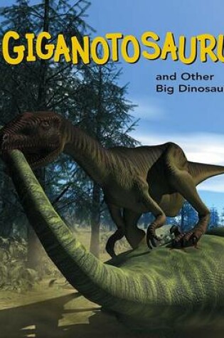 Cover of Giganotosaurus and Other Big Dinosaurs
