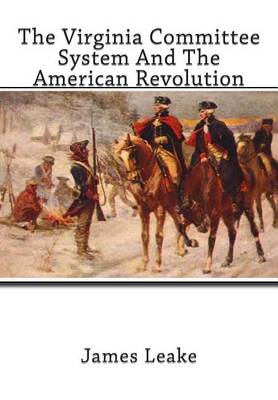 Cover of The Virginia Committee System And The American Revolution