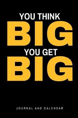 Book cover for You Think Big You Get Big