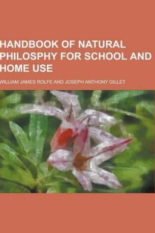 Cover of Handbook of Natural Philosphy for School and Home Use