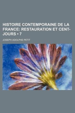 Cover of Histoire Contemporaine de La France (7); Restauration Et Cent-Jours