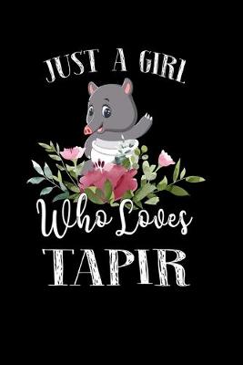 Book cover for Just a Girl Who Loves Tapir