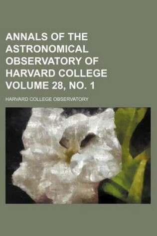 Cover of Annals of the Astronomical Observatory of Harvard College Volume 28, No. 1