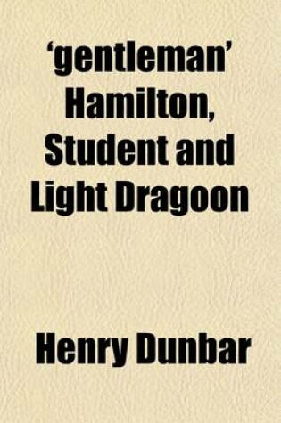 Cover of 'Gentleman' Hamilton, Student and Light Dragoon