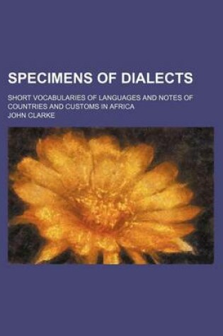 Cover of Specimens of Dialects; Short Vocabularies of Languages and Notes of Countries and Customs in Africa