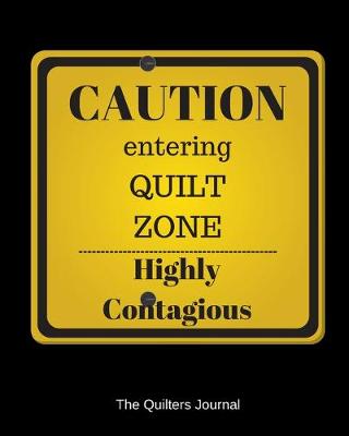 Book cover for Caution Entering Quilt Zone Highly Contagious