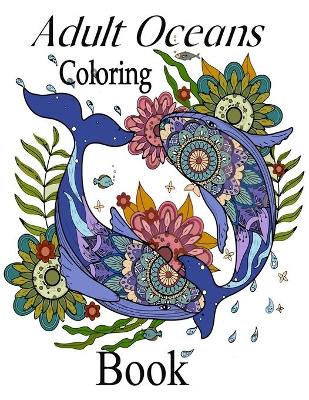 Book cover for Adult Oceans Coloring Book