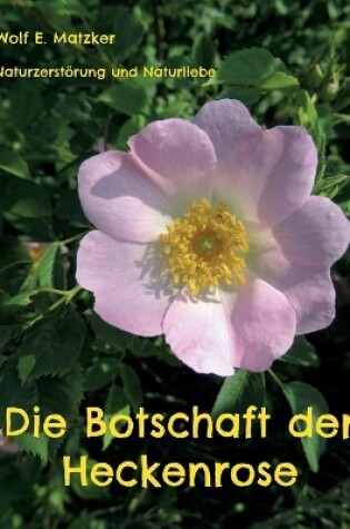 Cover of Die Botschaft der Heckenrose