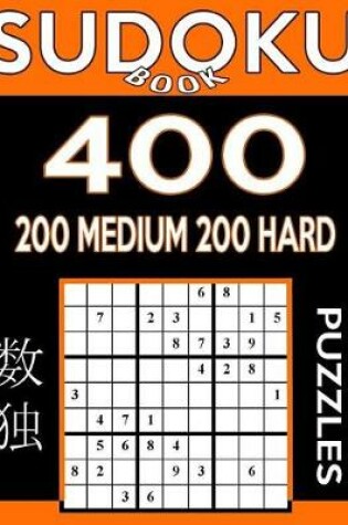 Cover of Sudoku Book 400 Puzzles, 200 Medium and 200 Hard